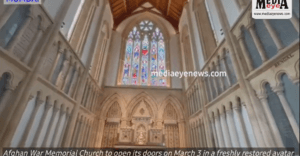 Afghan War Memorial Church to open its doors on March 3 in a freshly restored avatar at Colaba in Mumbai.