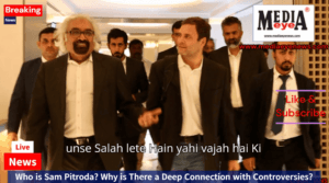 Who is Sam Pitroda? Why is There a Deep Connection with Controversies?