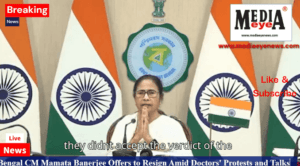 Bengal CM Mamata Banerjee Offers to Resign Amid Doctors’ Protests and Talks