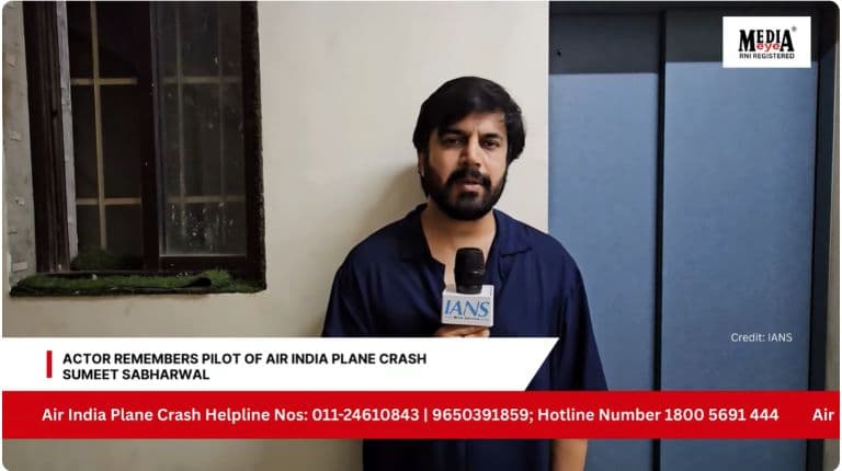Actor Remembers Pilot of Air India Plane Crash Sumeet Sabharwal