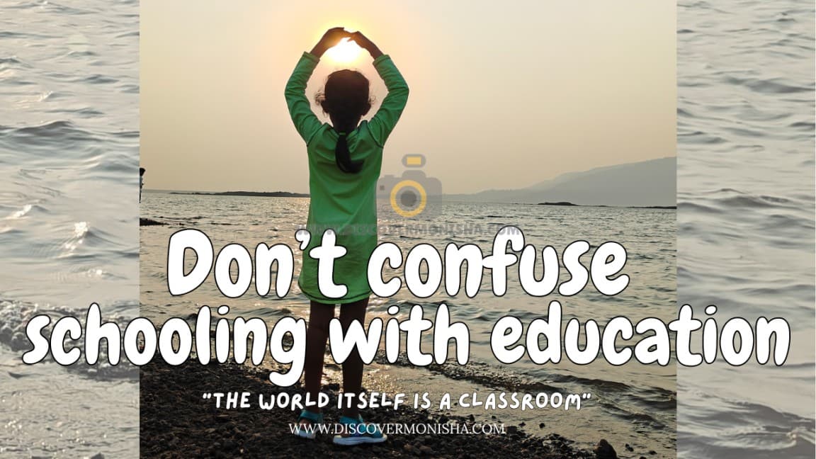 Don’t confuse schooling with education