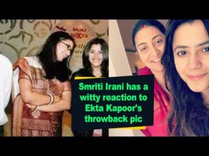 Smriti Irani has a witty reaction to Ekta Kapoor throwback pic