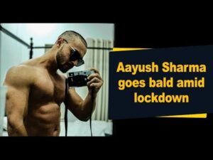 Aayush Sharma goes bald amid lockdown