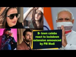 B- town celebs react to lockdown extension announced by PM Modi