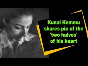 Kunal Kemmu shares pic of the ‘two halves’ of his heart
