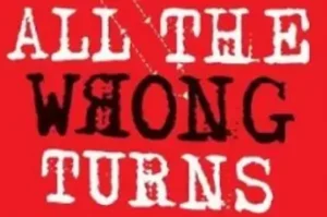 All The Wrong Turns